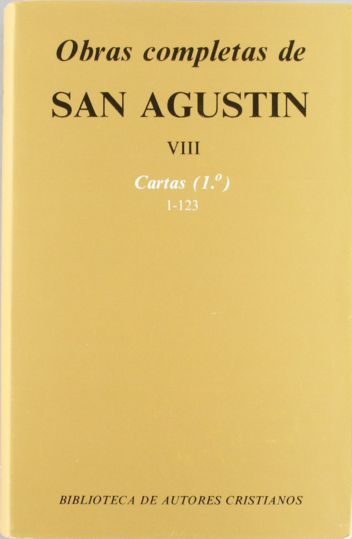 Obras completas de San Agustín.VIII: Cartas (1.º): 1-123 - San Agustín