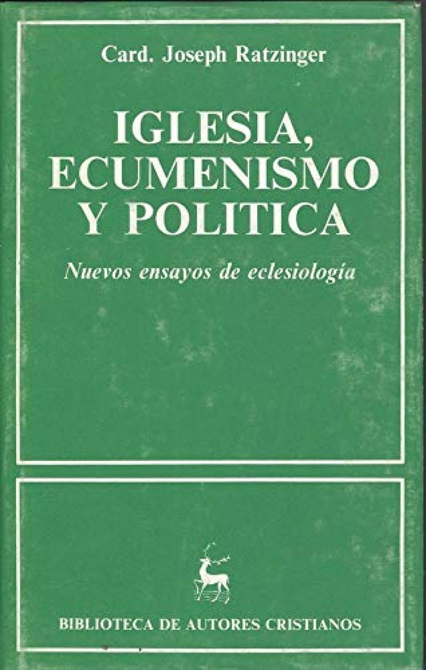 Iglesia, ecumenismo y politica. nuevos ensayos de eclesiolog - Ratzinger, Joseph