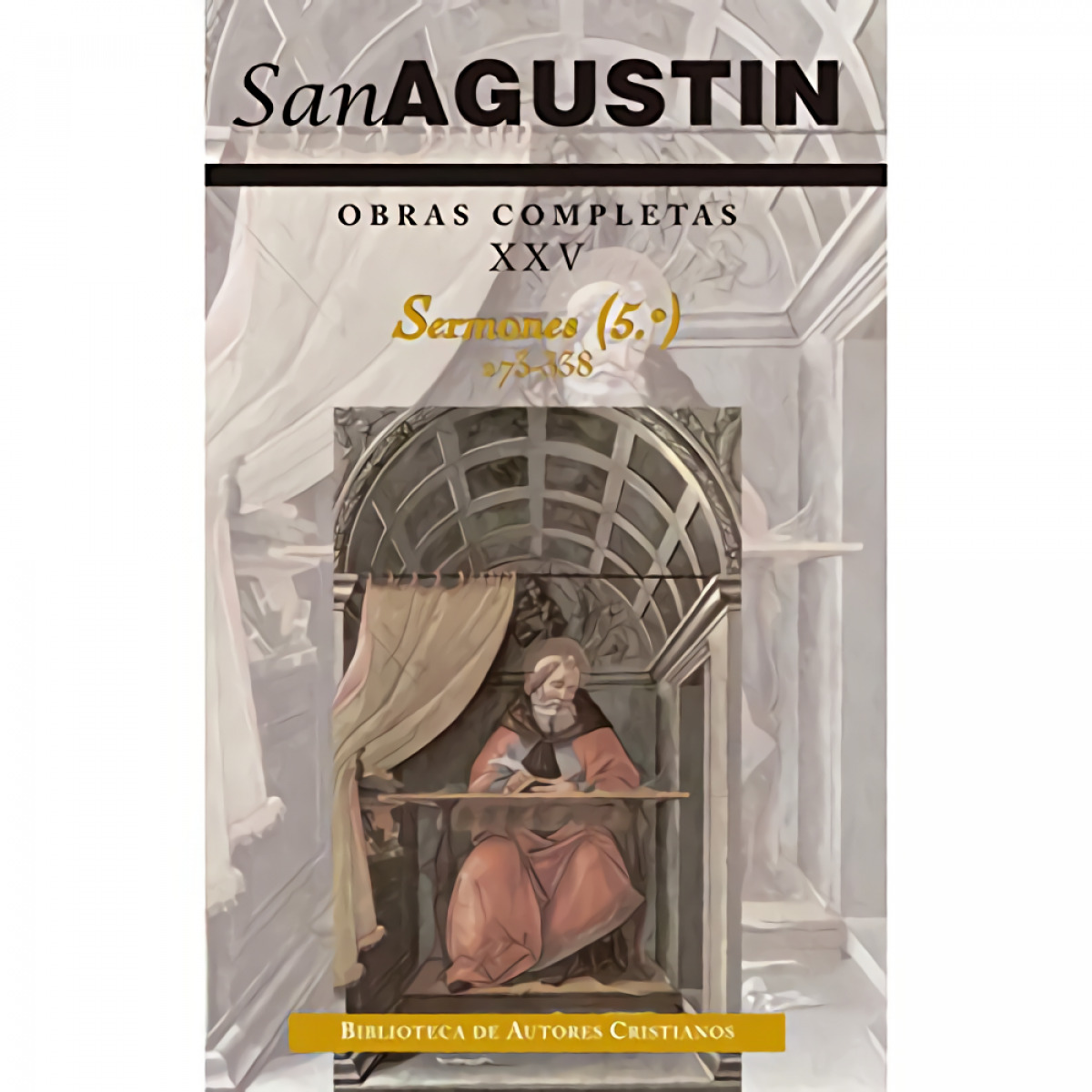 XXV.OBRAS COMPLETAS DE SAN AGUSTÍN Sermones 273-338 - San Agustin
