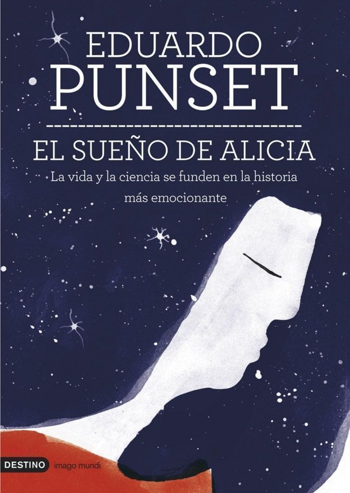 El sueño de Alicia La vida y la ciencia se funden en la historia más e - Punset, Eduardo