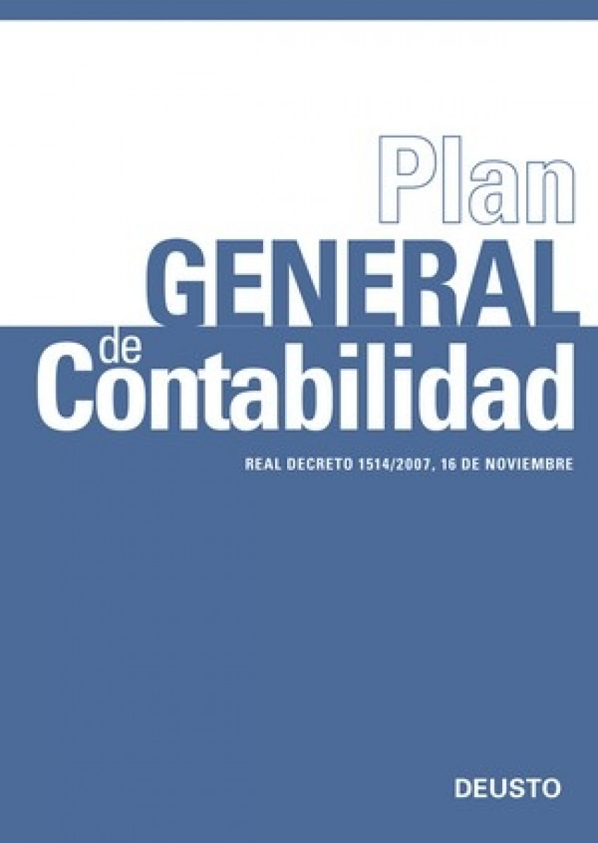 Plan General de Contabilidad Real Decreto 1514/2007, 16 de noviembre - Aa.Vv.