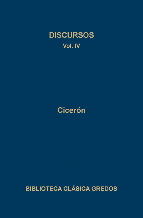 195. Discursos (Cicerón). Vol. IV - Ciceron, Marco Tulio