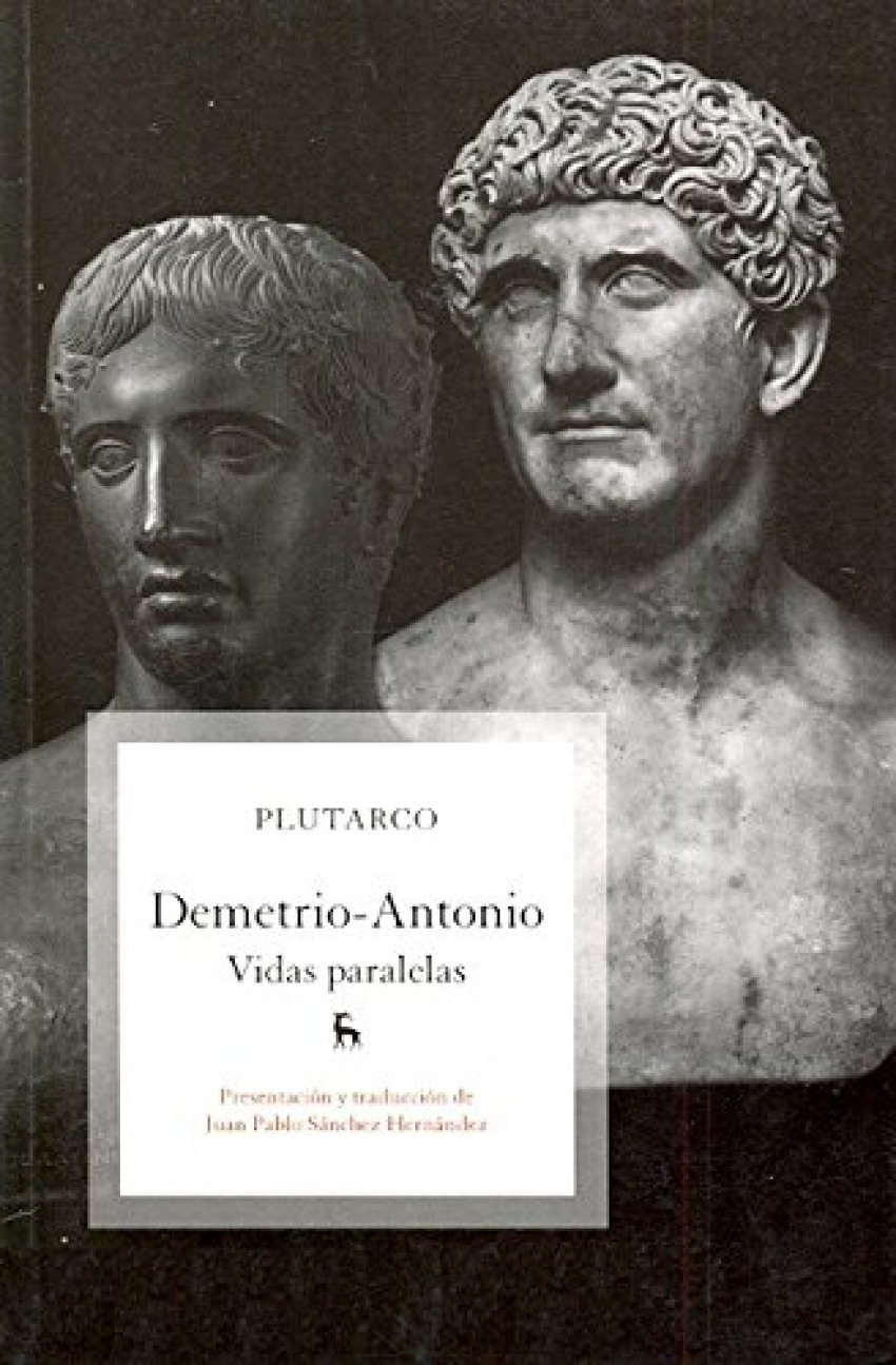 Vidas paralelas: Demetrio - Antonio - ., Plutarco