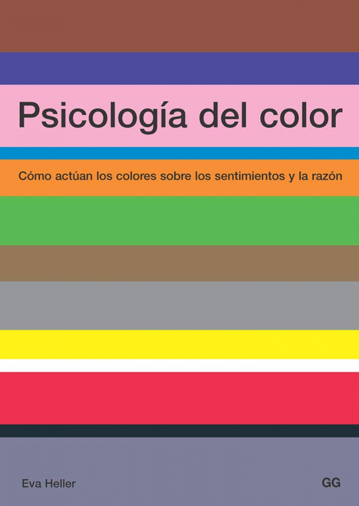 Psicología del color Cómo actúan los colores sobre los sentimientos y - Heller, Eva
