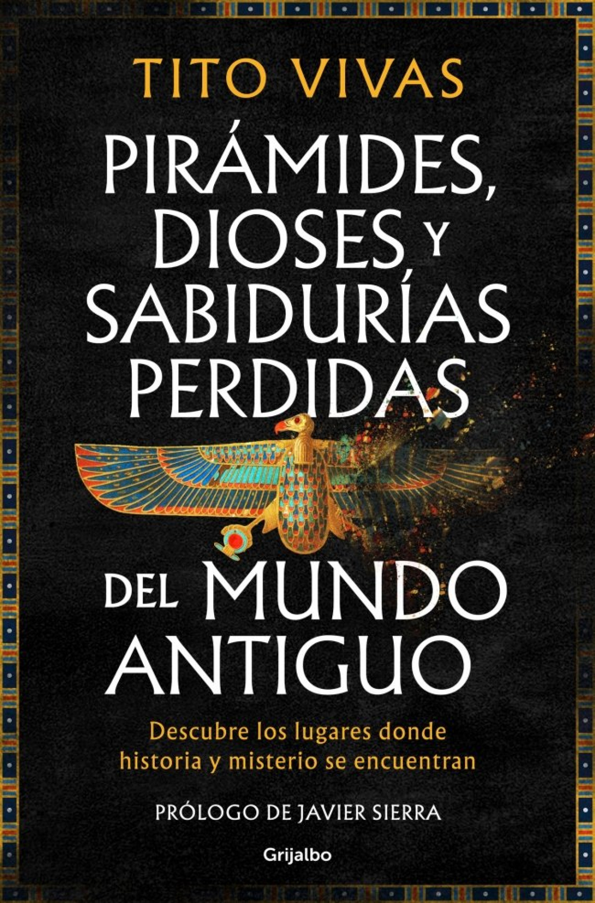 Pir�mides, dioses y sabidur�as perdidas del mundo antiguo