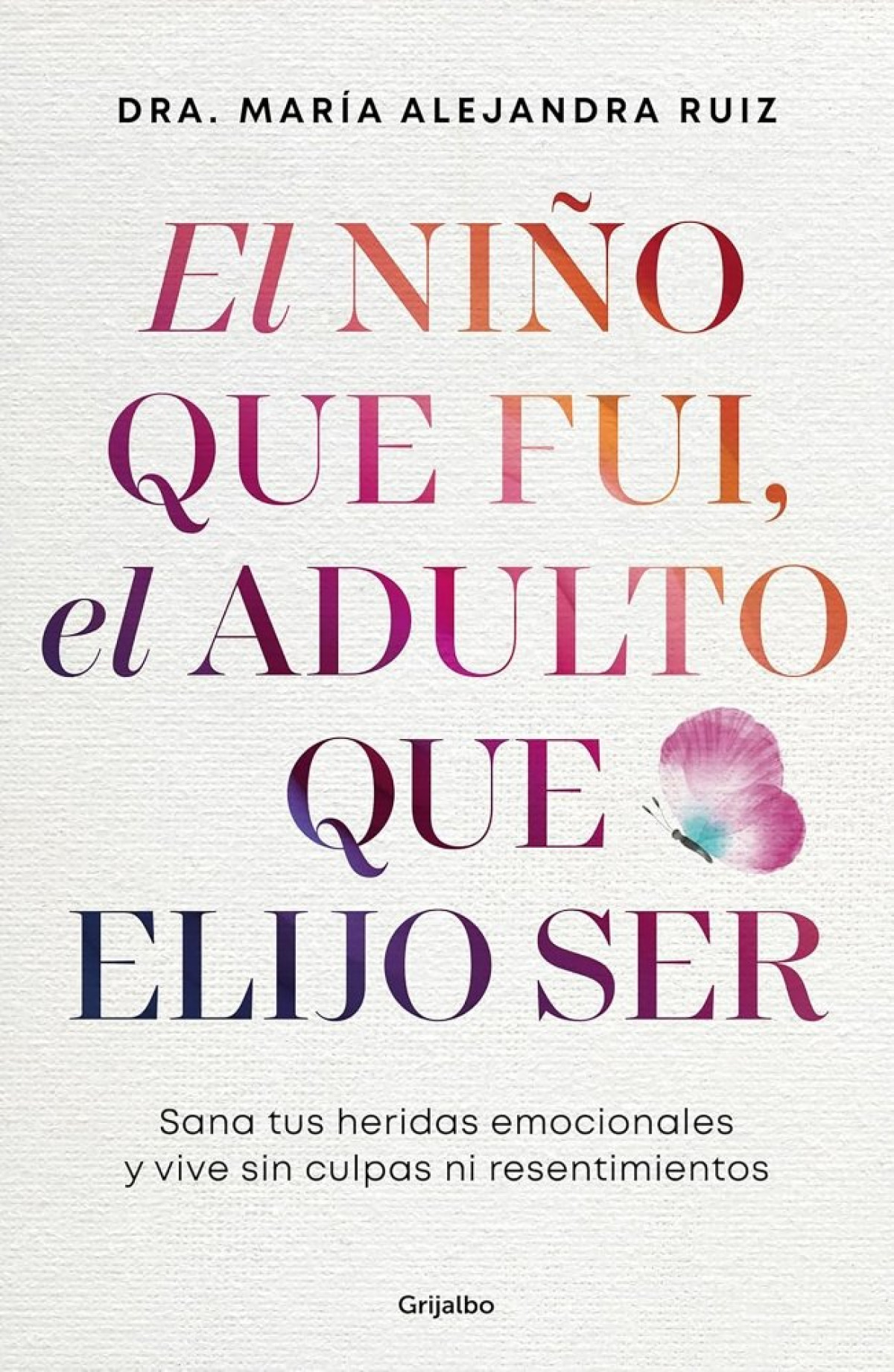 El ni�o que fui, el adulto que elijo ser