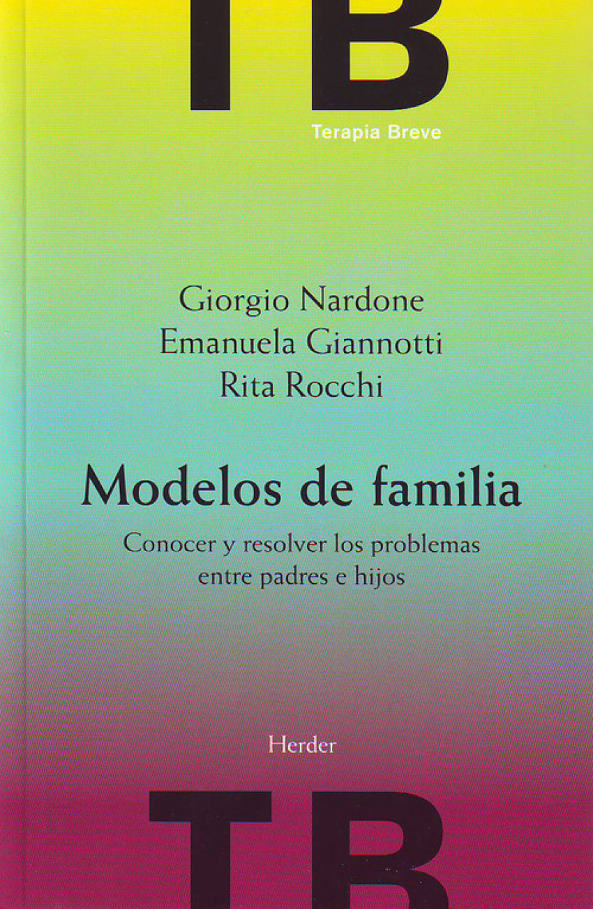 Modelos de familia Conocer y resolver los problemas entre padres e hij - Nardone, Giorgio/Giannotti, Emanuela/Rocchi, Rita
