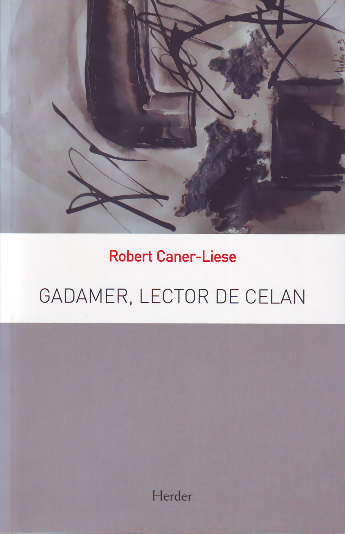 Gadamer, lector de Celan - Caner Liese, Robert