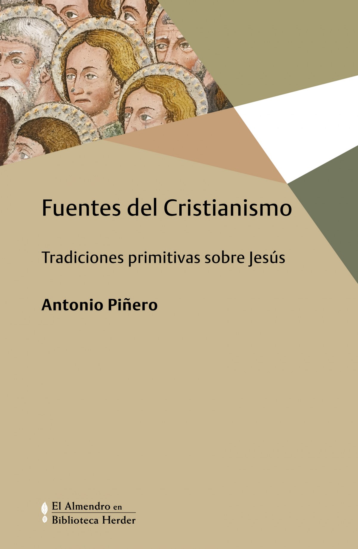 FUENTES DEL CRISTIANISMO Tradiciones primitivas sobre jesús - Piñero, Antonio