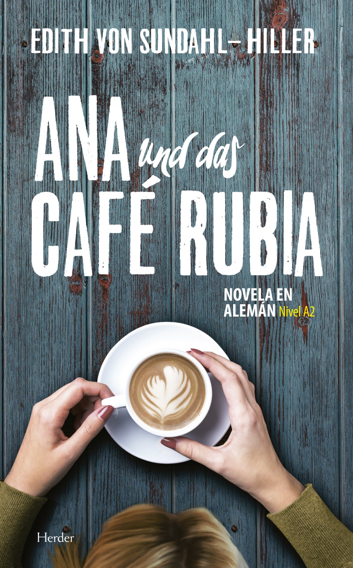 ANA UND DAS CAFE RUBIA Novela en alemán. Nivel A2 - Von Sundahl-Hiller, Edith