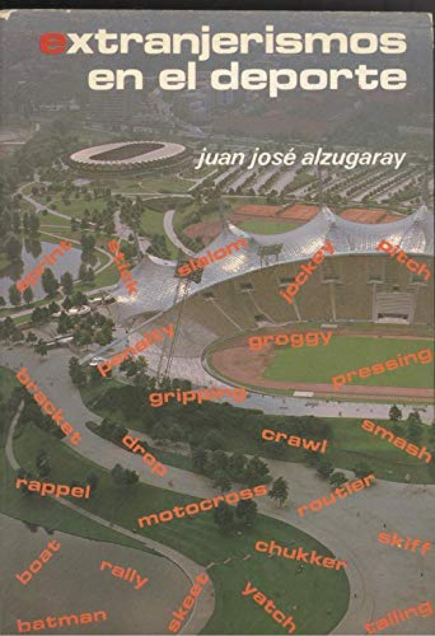 Extranjerismos en el deporte - Alzugaray Aguirre, Juan Jose