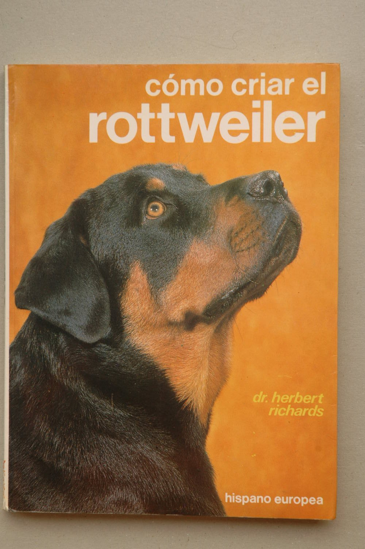 Como criar el rottweiler - Richards, Herbert