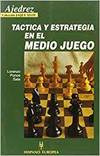 AJEDREZ, TACTICA Y ESTRATEGIA EN EL MEDIO JUEGO