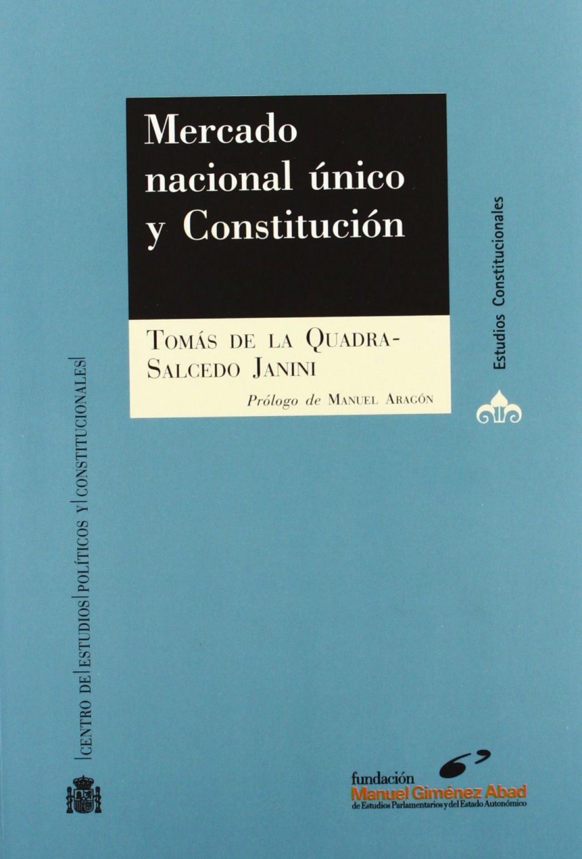 Mercado nacional único los artículos 149.11 y 139 de la Constitución - Quadra-Salcedo Janini, Tomás de la