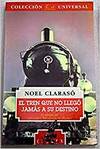 EL TREN QUE NO LLEG� A SU DESTINO