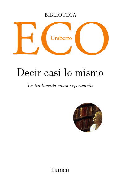 Decir casi lo mismo Experiencias de traduccion - Umberto Eco