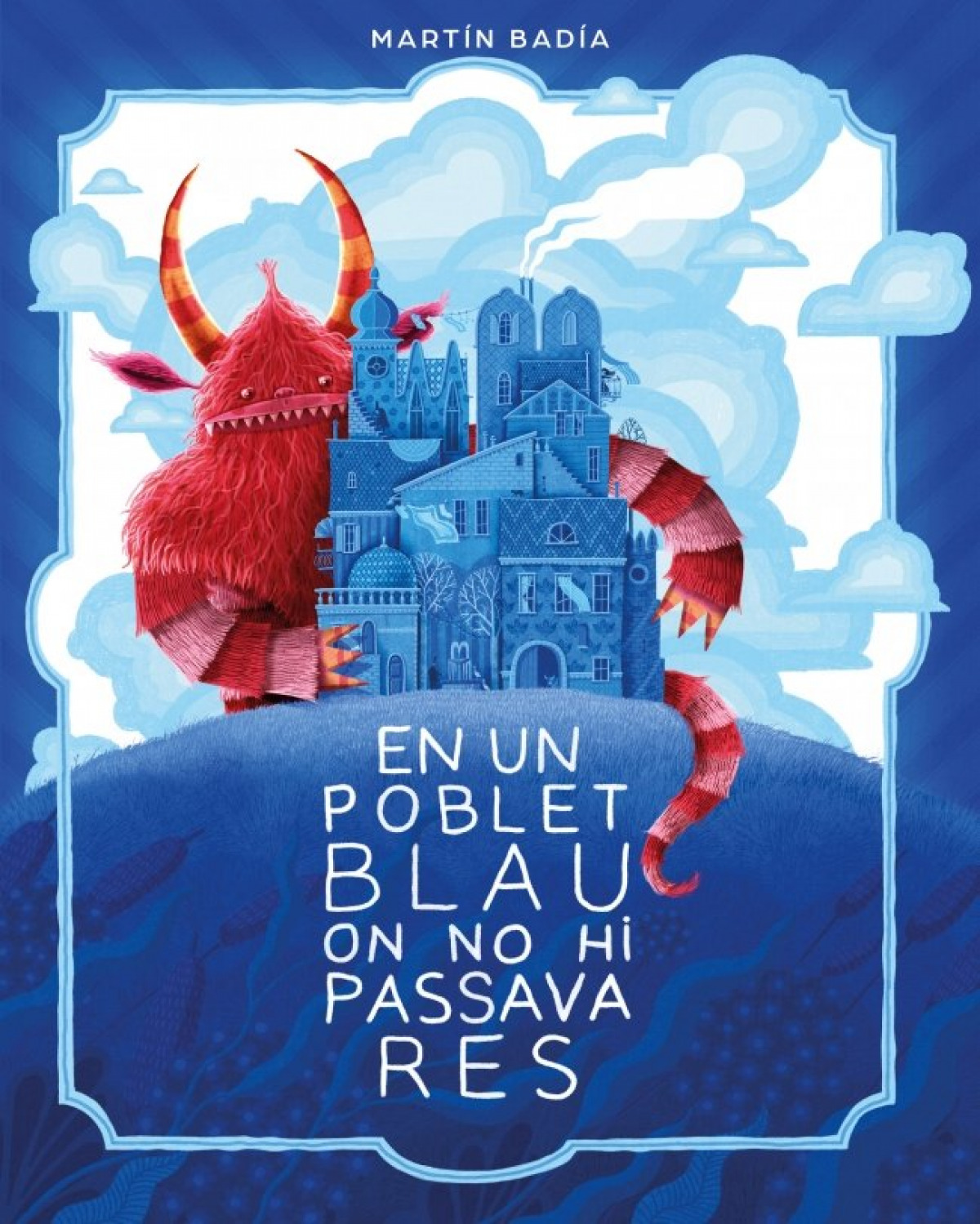 En un poblet blau on no hi passava res