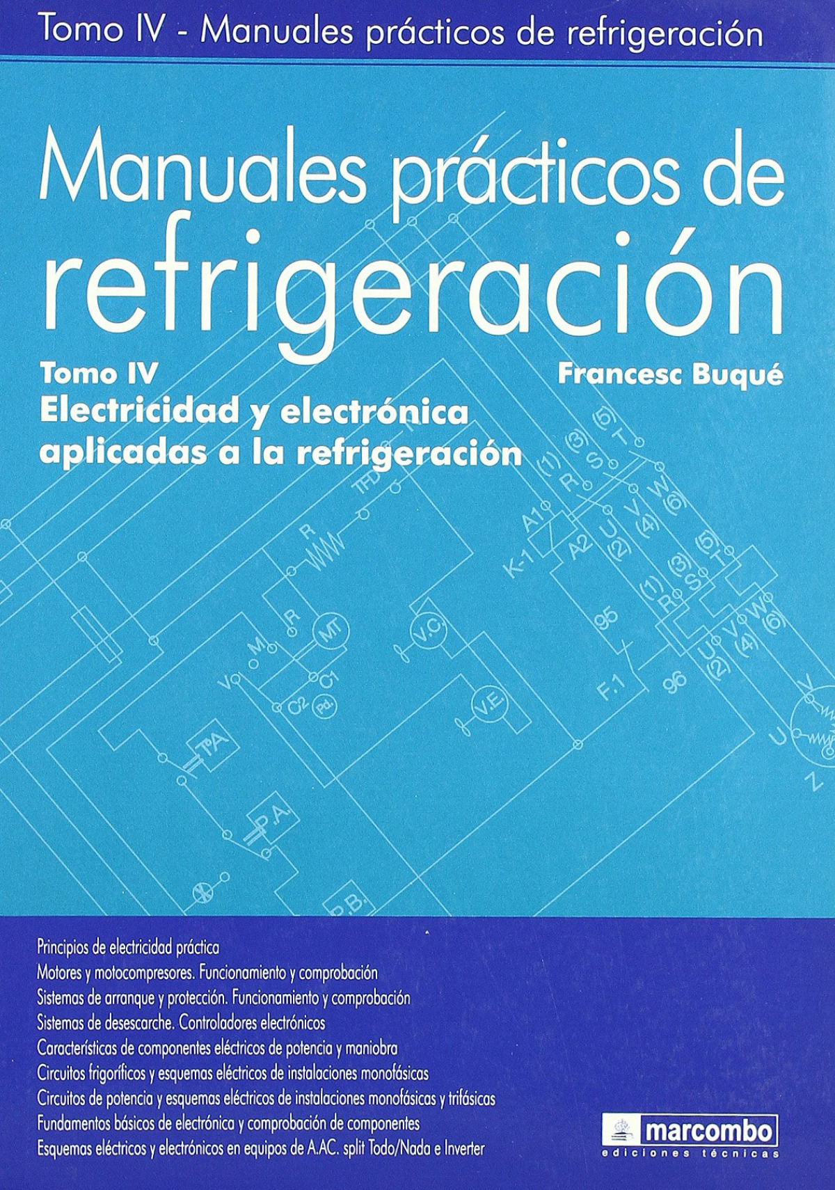 Manuales prácticos de refrigeración.tomo IV Electricidad y electrónica - Buqué, Francesc