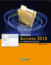 Aprender Access 2010 con 100 ejercicios prácticos - MEDIAactive