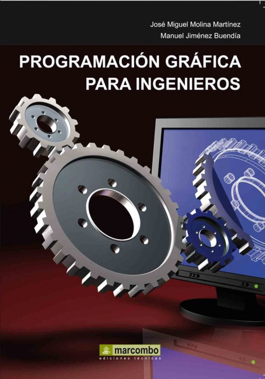 Programación Gráfica para Ingenieros - Molina Martínez, José Miguel/Jiménez Buendía, Manuel