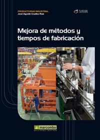 Mejora de m�todos y tiempos de fabricaci�n