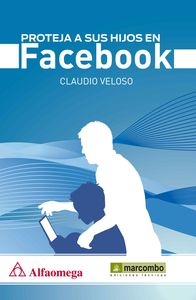 Proteja a sus hijos en Facebook - Claudio Veloso