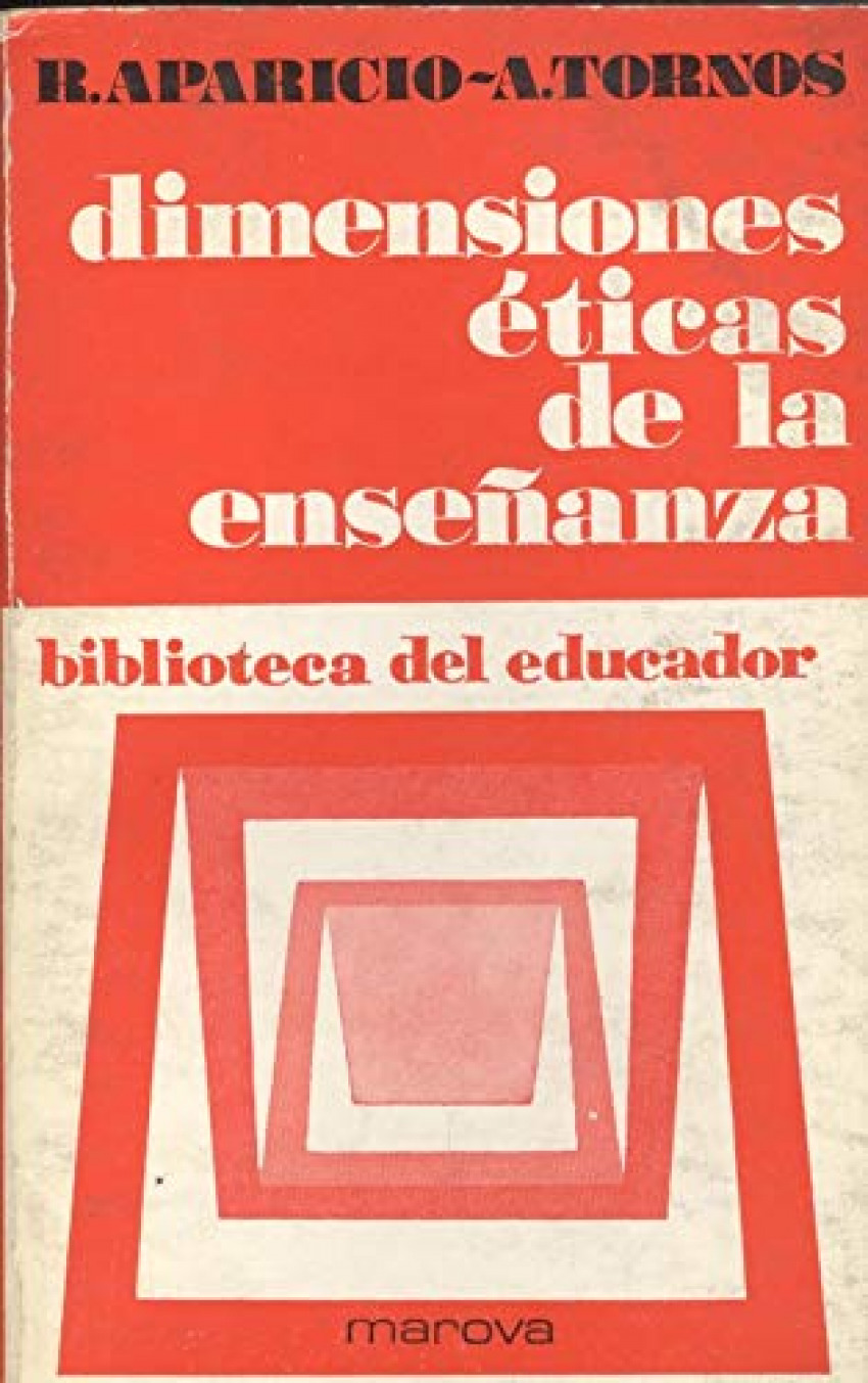 Dimensiones eticas de la enseanza - Aparicio, Rosa/Tornos, Andres