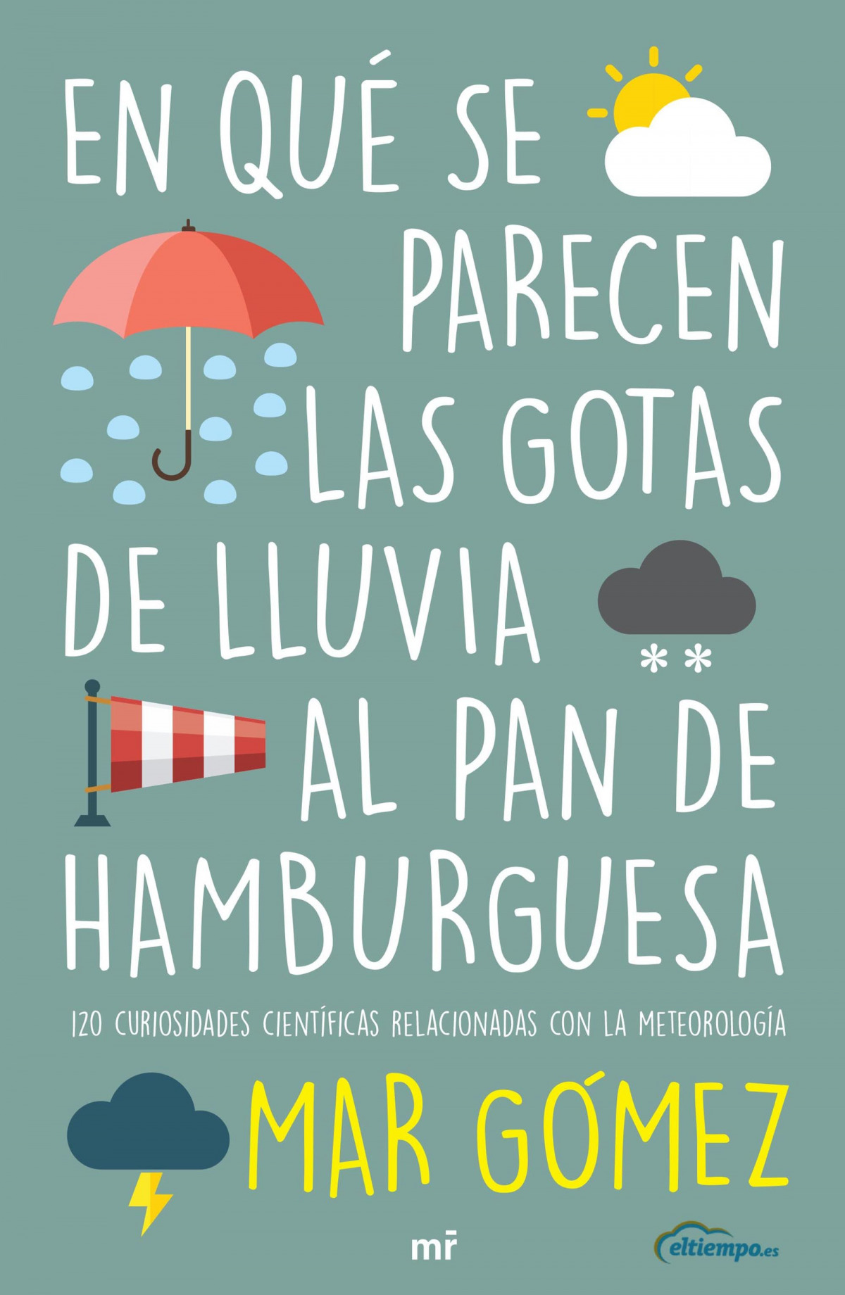 En qué se parecen las gotas de lluvia al pan de hamburguesa - Gómez, Mar