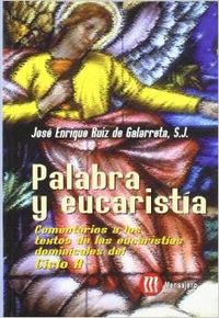 PALABRA Y EUCARISTIA.COMENTARIOS A LOS TEXTOS DE LAS EUCARIS