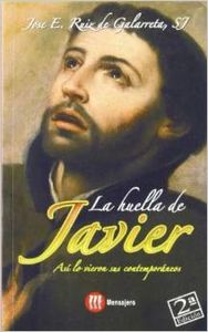 HUELLA DE JAVIER, LA. ASI LO VIVIERON LOS CONTEMPORANEOS