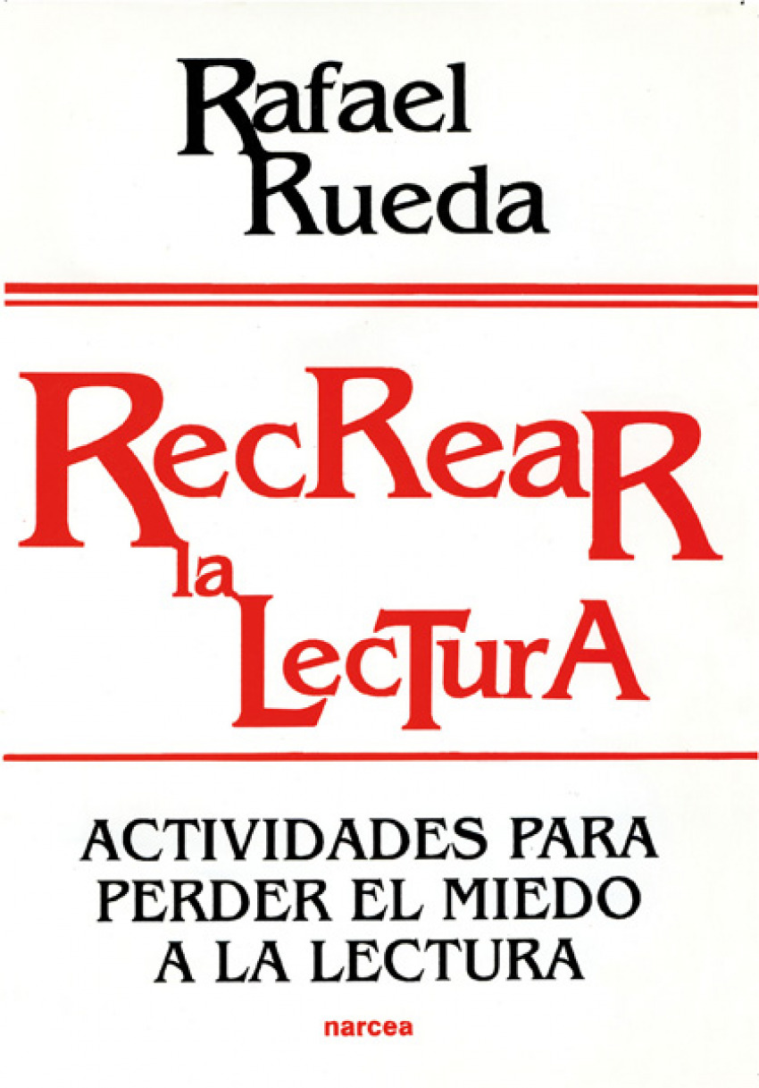 Recrear la lectura - Rueda Guerrero, Rafael