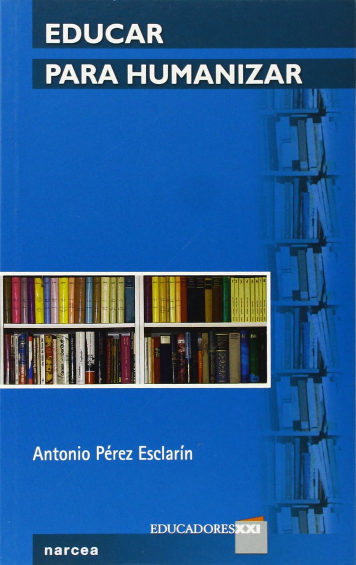 Educar para humanizar - Pérez Esclarín, Antonio