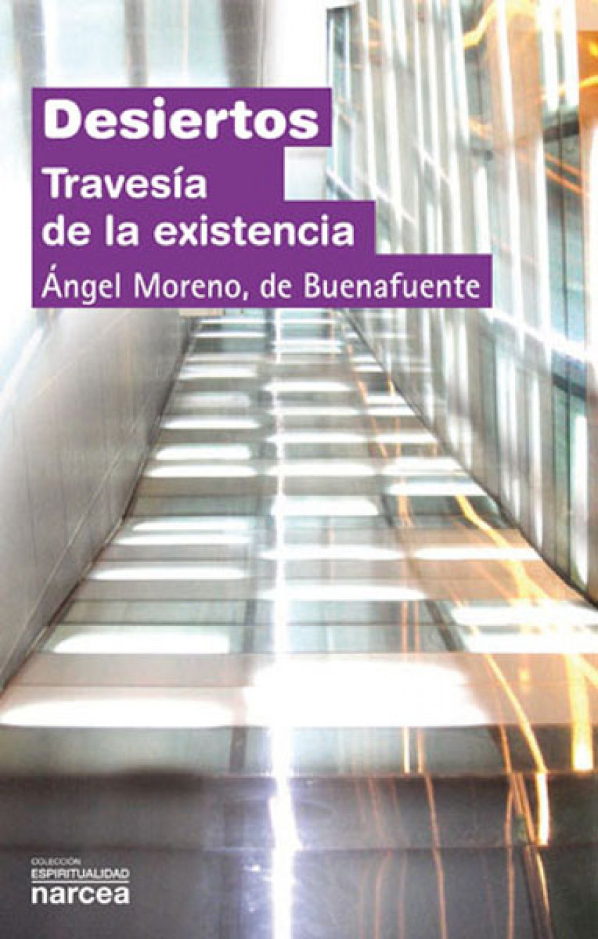 DESIERTOS. TRAVESIA DE LA EXISTENCIA Traves¡a de la existencia - Moreno, De Buenafuente, Angel