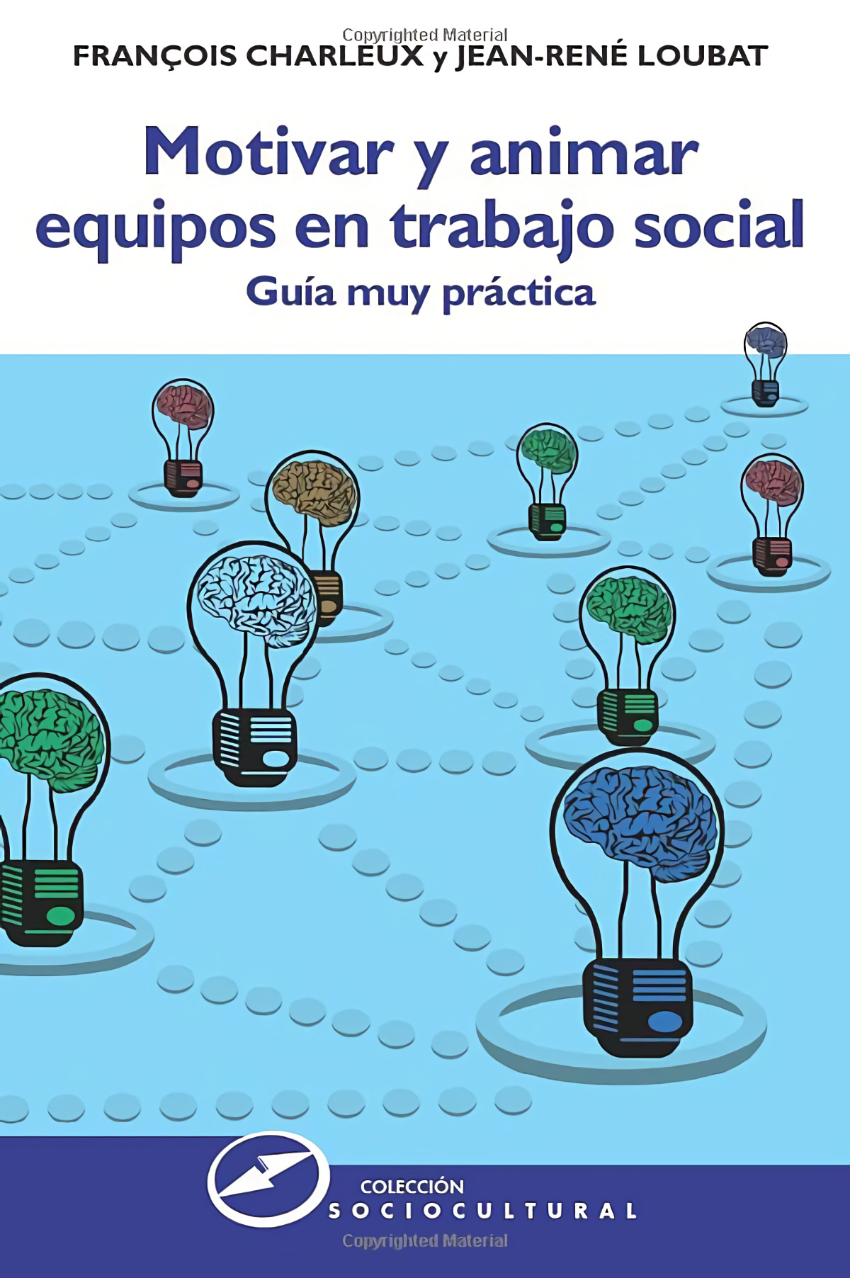 Motivar y animar equipos trabajo social guia muy practica - Charleux, FranÇois/Loubat, Jean-René
