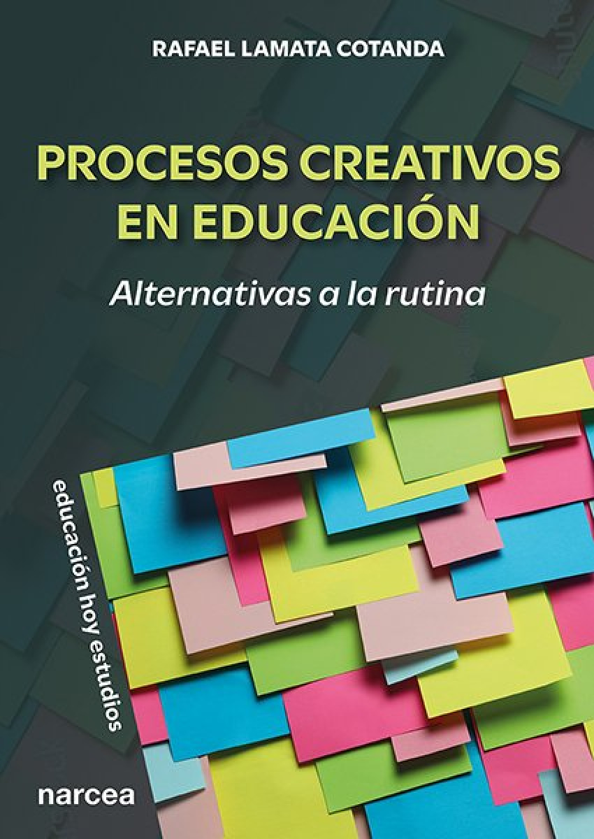 Procesos creativos en educacion:alternativas a la rutina