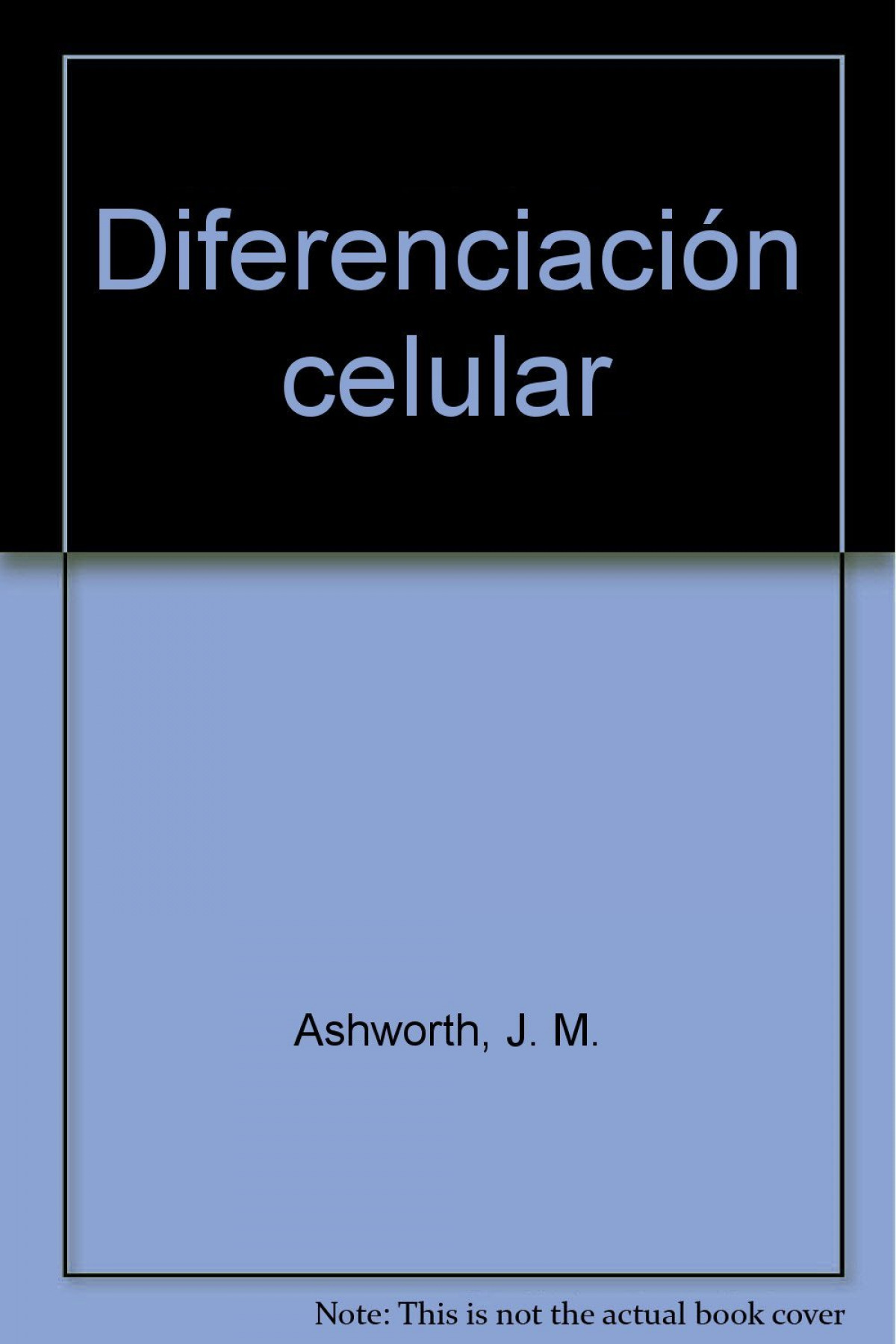 Diferenciación celular - J. M. Ashworth