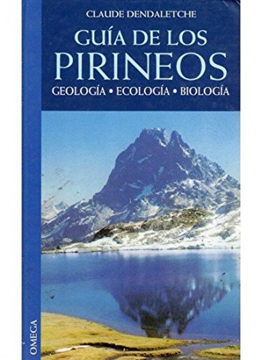 Guia de los pirineos, geologia, ecoligia, biologia - C. Dendaletche