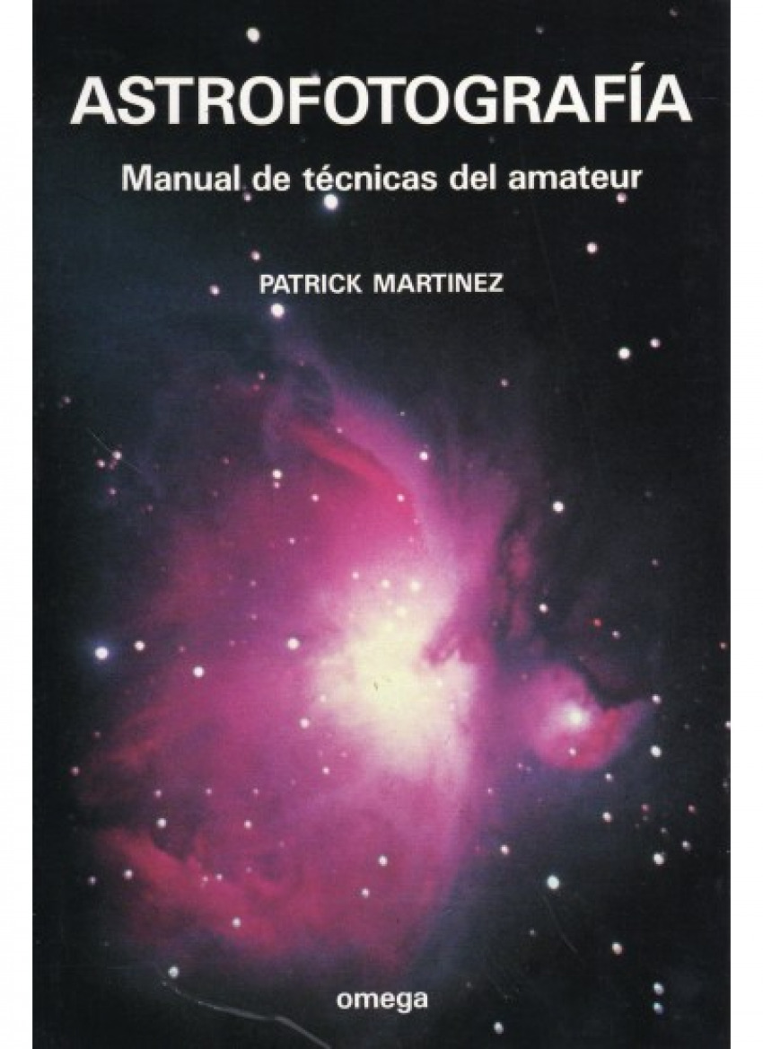 Astrofotografia manual de tecnicas del amateur - Martinez, Patrick