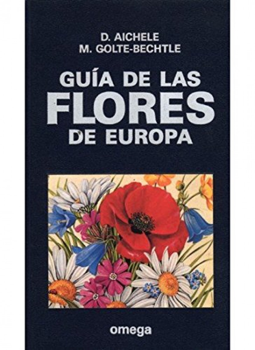 GuÍa de las flores de europa - M. Golte-Bechtle/ Dietmar Aichele