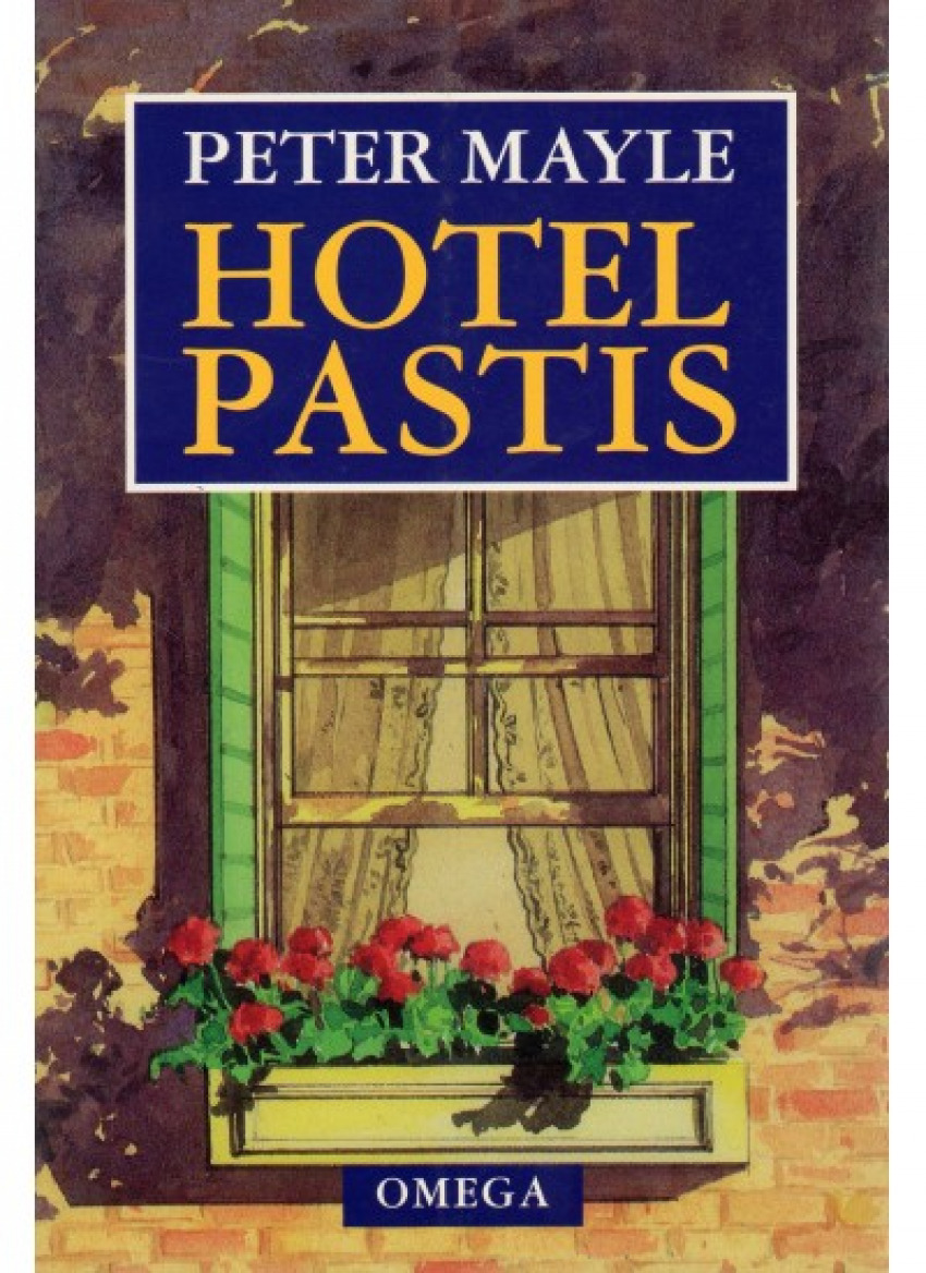 Hotel pastis - Mayle, Peter