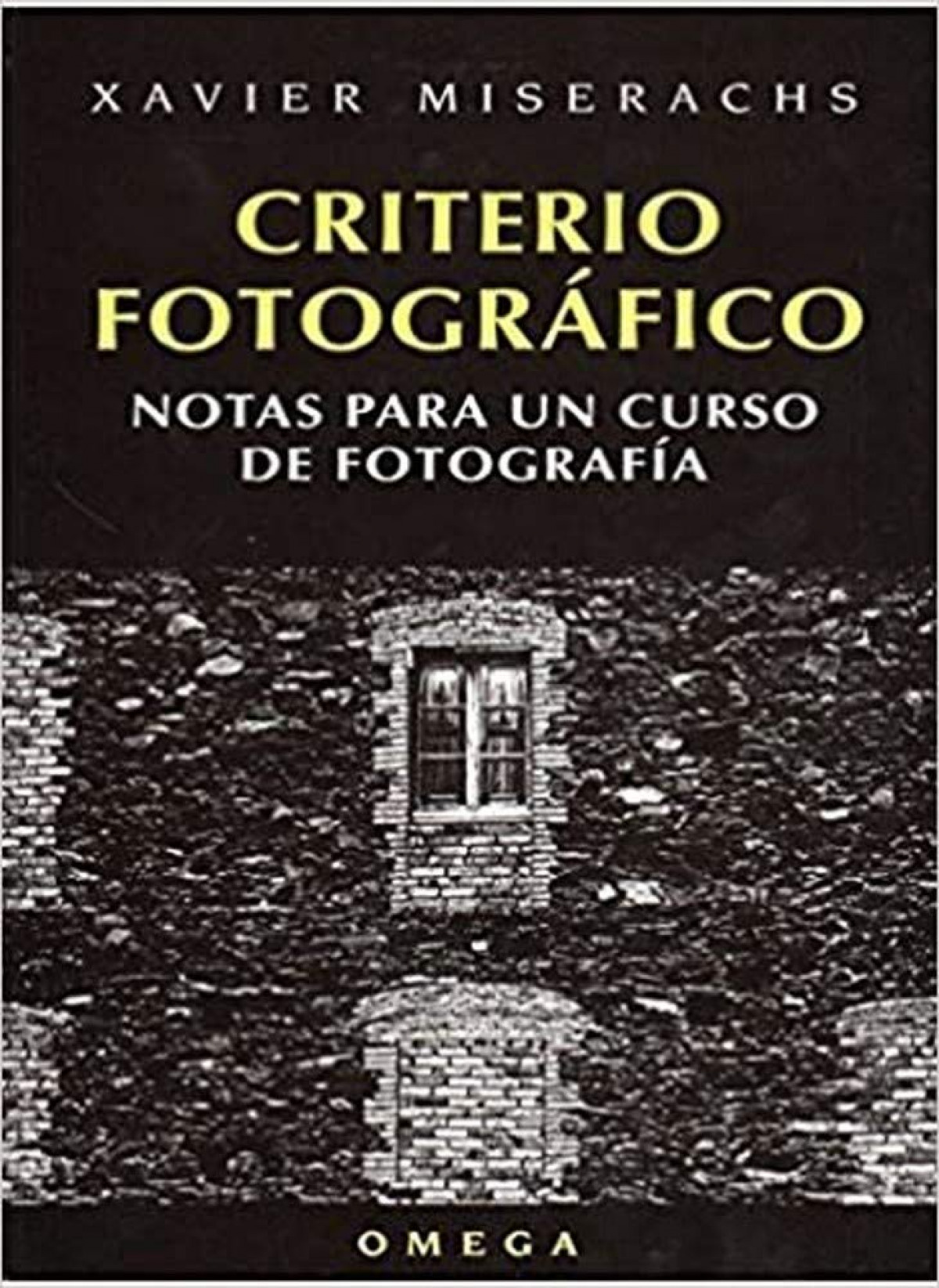 CRITERIO FOTOGRÁFICO Notas para un curso de fotografía - Miserachs, Xavier