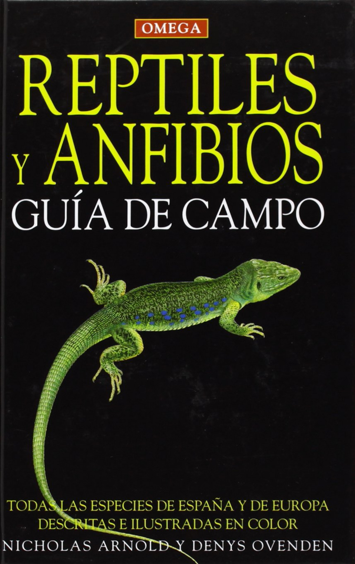 Reptiles y anfibios, guía de campo - Arnold, Nicolas