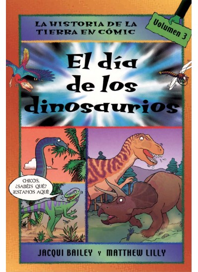 El dia de los dinosaurios - BAILEY, J. y LILLY, M.