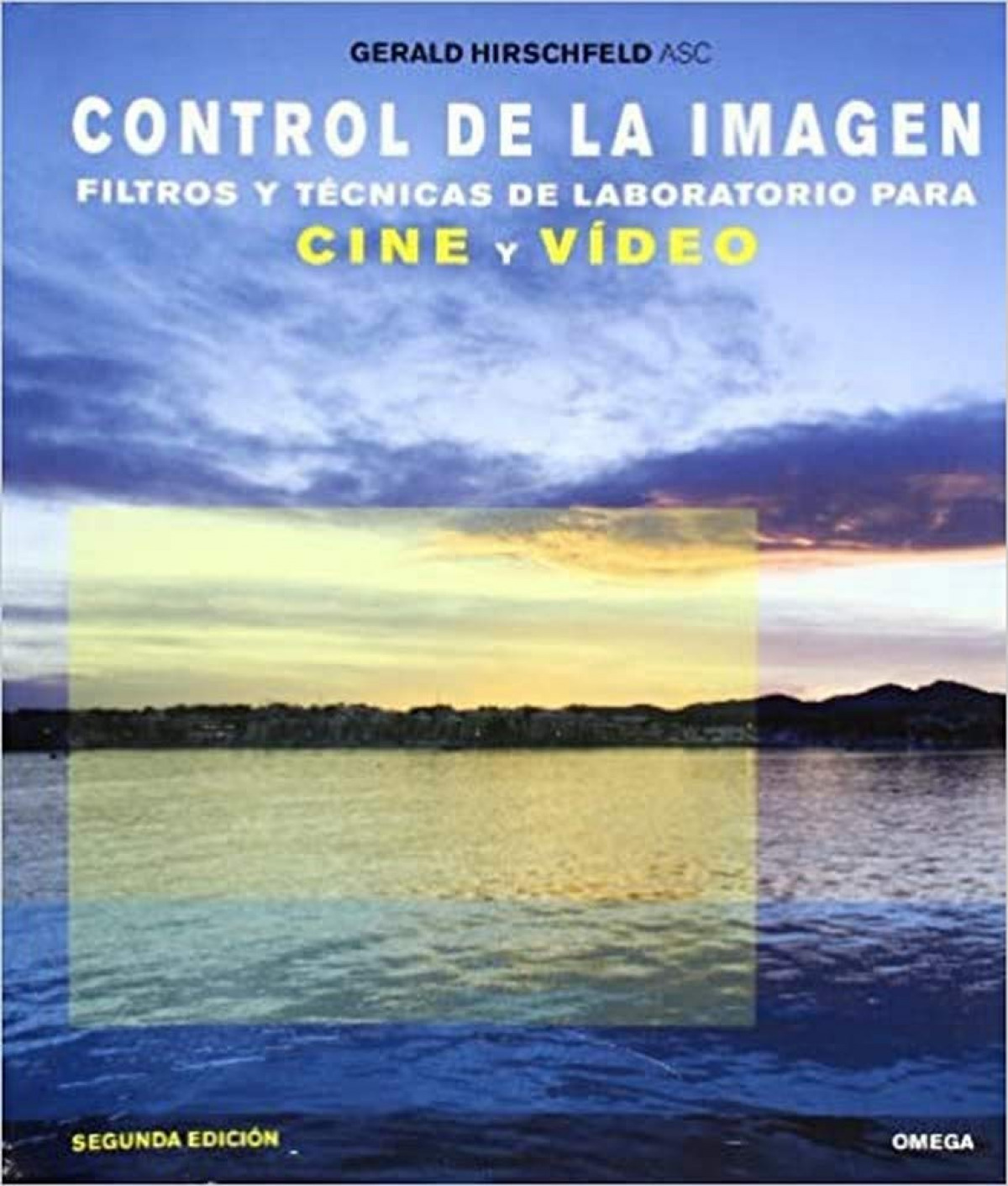 Control de la imagen : filtros y técnicas de laboratorio par FILTROS Y - Hirschfeld, Gerald/ Bransuela Esquius, J