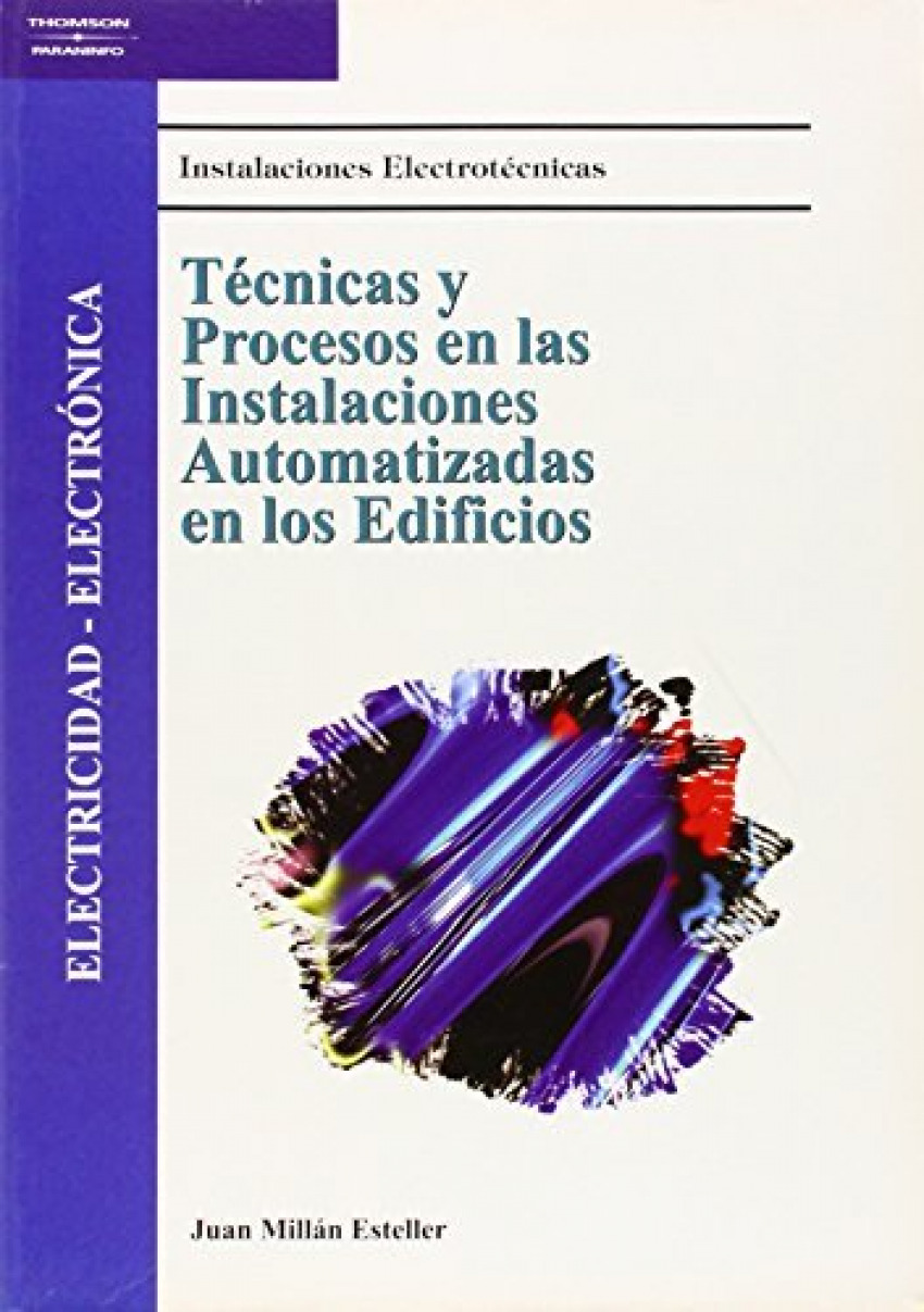 Técnicas y procesos en las instalaciones automatizadas en los edificio - Millan, Juan