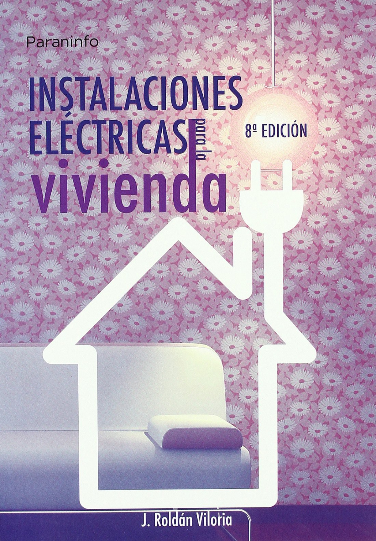 Instalaciones electricas para la vivienda - Toledano, Jose Carlos