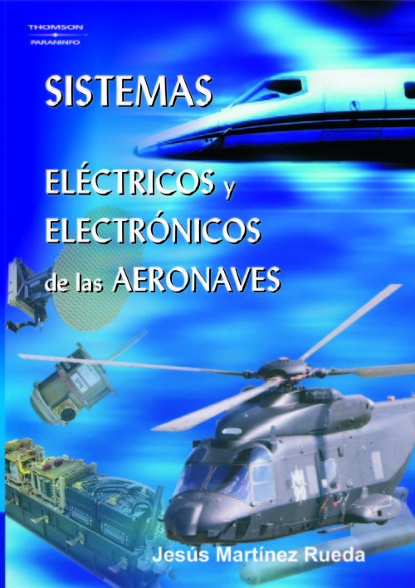 Sistemas eléctricos y electrónicos de las aeronaves - Martínez Rueda, Jesús