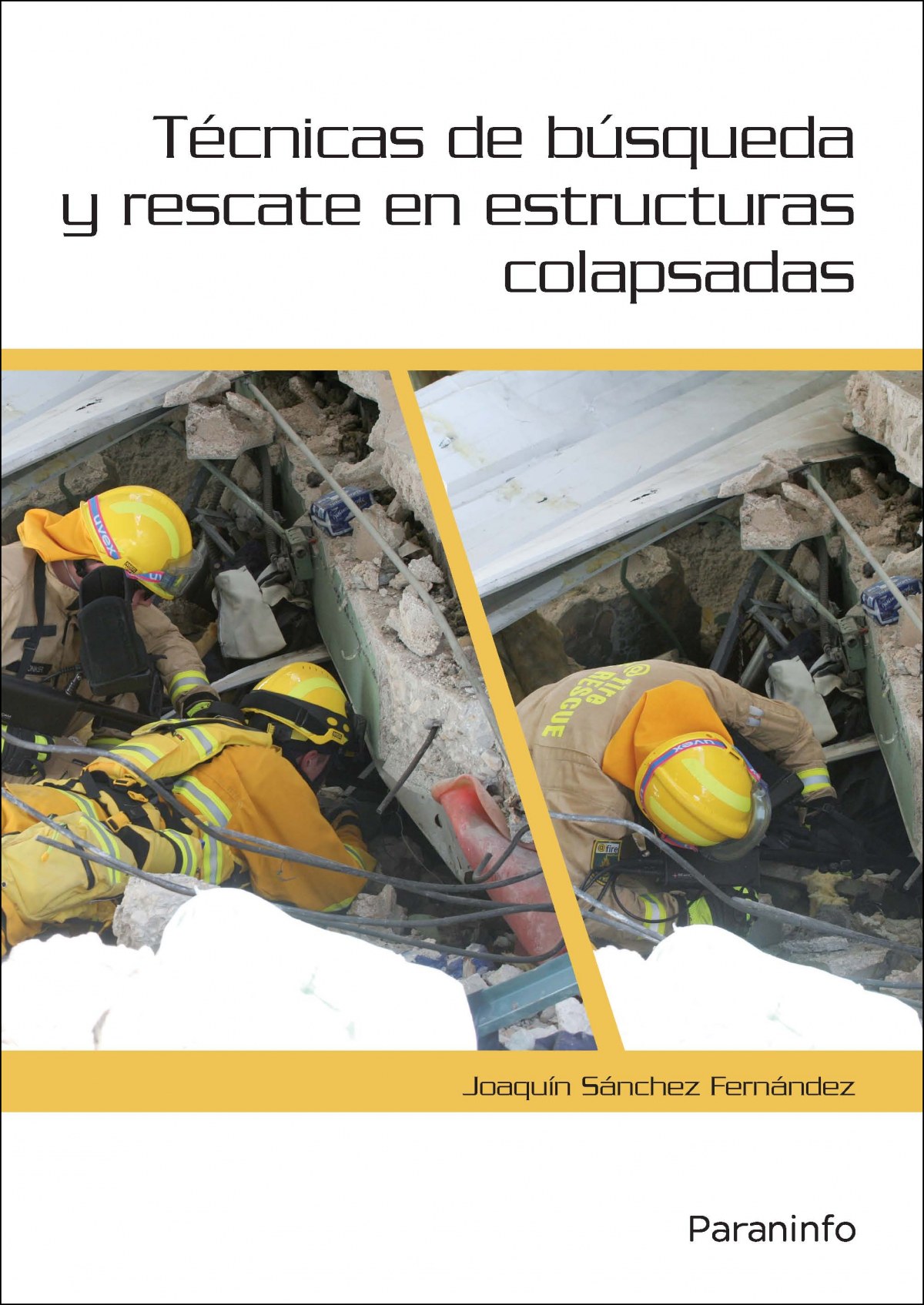 Técnicas de busqueda y rescate estructuras colapsadas - Sánchez Fernández, Joaquin