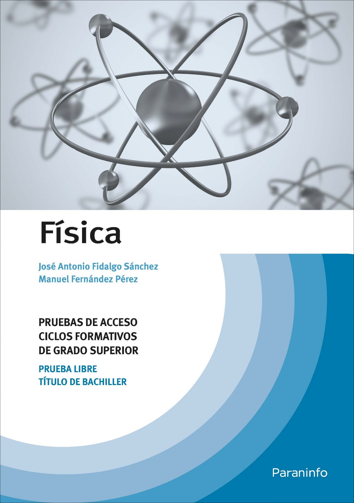 FÍSICA Pruebas de acceso a ciclos formativos de grado superior - Fidalgo Sánchez, José Antonio                     Fernández Pérez, Manuel