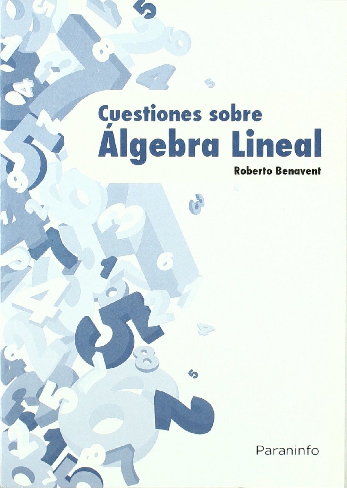 Cuestiones sobre álgebra lineal - Benavent De La Camara, Roberto